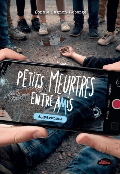 Petits meurtres entre amis T.03 - Apparences | Gagnon-Roberge, Sophie