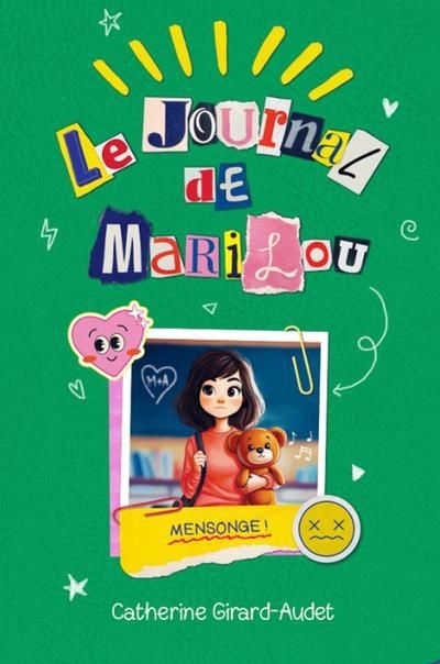 Le journal de Marilou T.05 - Mensonge ! | Girard-Audet, Catherine