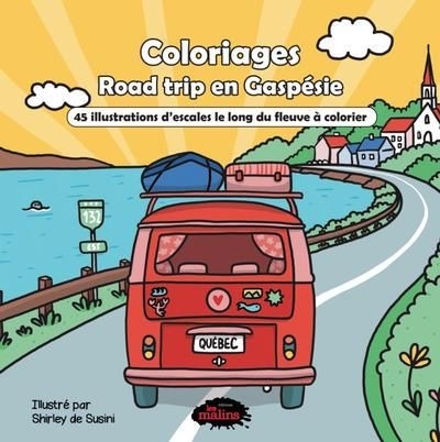 Road trip en Gaspésie : 45 illustrations d'escales le long du fleuve à colorier | Susini, Shirley de (Auteur)