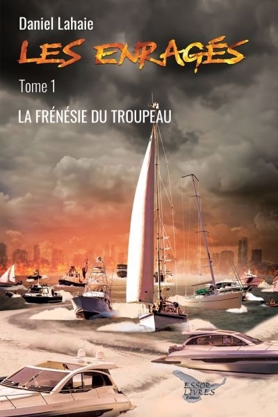 frénésie du troupeau (La) | Lahaie, Daniel (Auteur)