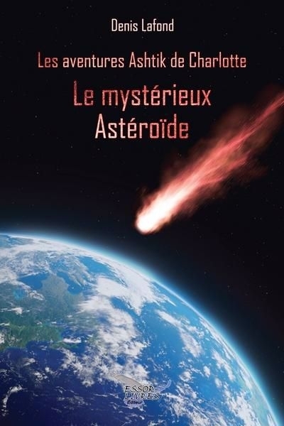 mystérieux Astéroïde (Le) | Lafond, Denis (Auteur)
