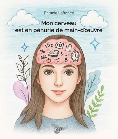 Mon cerveau est en pénurie de main-d'oeuvre | Lafrance, Britanie (Auteur)