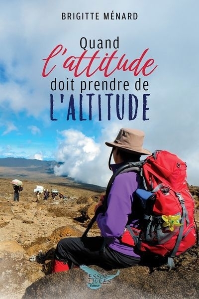 Quand l'attitude doit prendre de l'altitude | Ménard, Brigitte (Auteur)