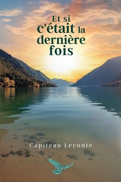 Et si c'était la dernière fois | Leconte, Capiteau (Auteur)