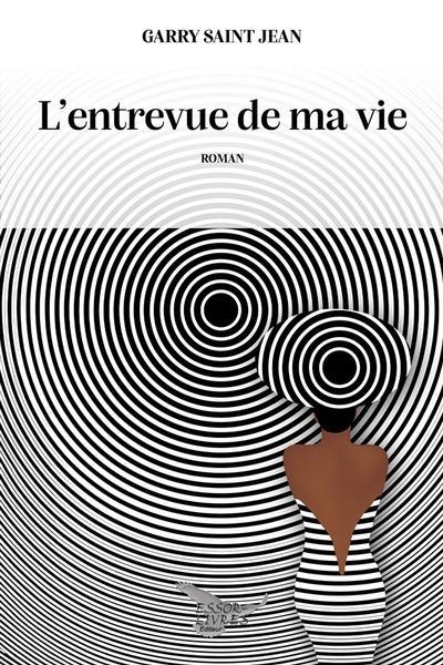 L'entrevue de ma vie | Saint-Jean, Garry (Auteur)