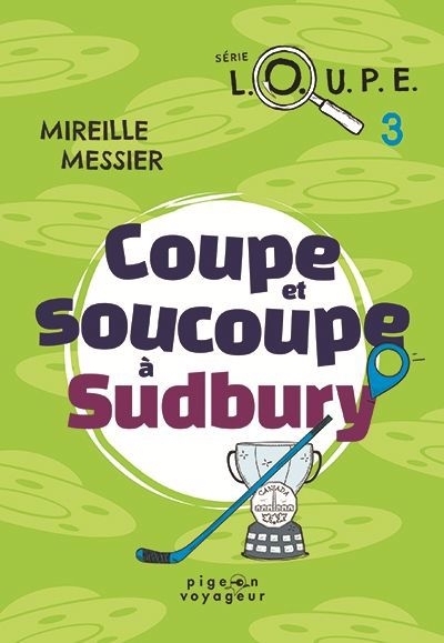 Coupe et soucoupe à Sudbury | Messier, Mireille (Auteur)