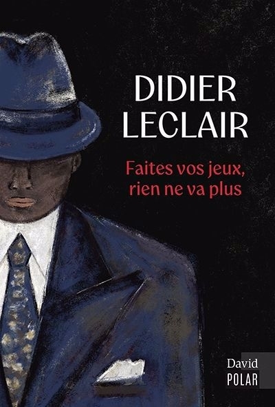 Faites vos jeux, rien ne va plus | Leclair, Didier