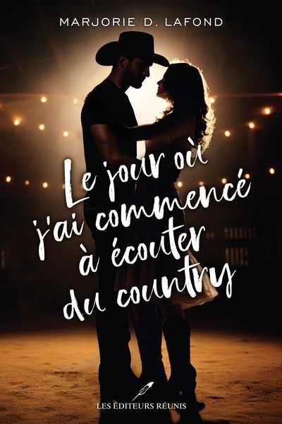 Le jour où j'ai commencé à écouter du country | Lafond, Marjorie D.