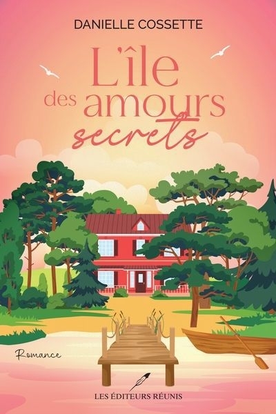 L'île des amours secrets | Cossette, Danielle