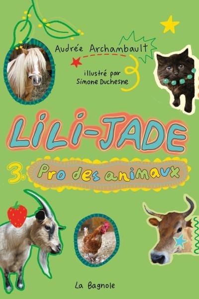 Lili-Jade, pro des animaux T.03 | Archambault, Audrée | Duchesne, Simone