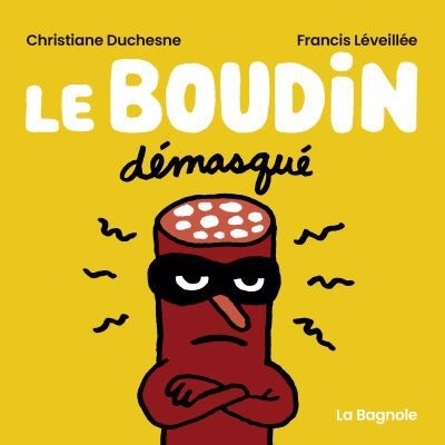 boudin démasqué (Le) | Duchesne, Christiane | Léveillée, Francis
