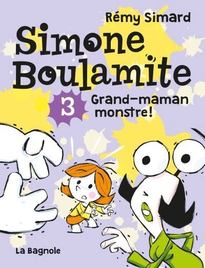 Simone Boulamite T.03 - Grand-maman monstre ! | Simard, Rémy (Auteur)