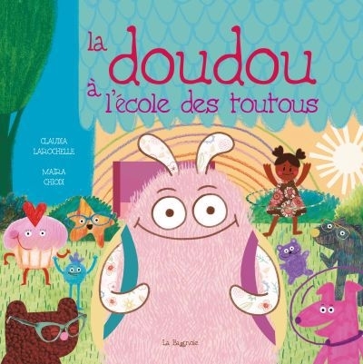 doudou à l'école des toutous (La) | Chiodi, Maira (Auteur) | Larochelle, Claudia (Auteur)