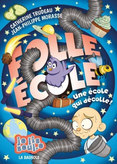 Folle École T.06 - Une école qui décolle ! | Trudeau, Catherine (Auteur) | Morasse, Jean-Philippe (Illustrateur)