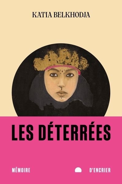 déterrées, Les | Belkhodja, Katia