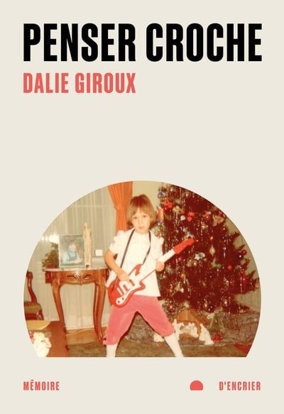 Penser croche : Figures de la sainte famille | Giroux, Dalie (Auteur)