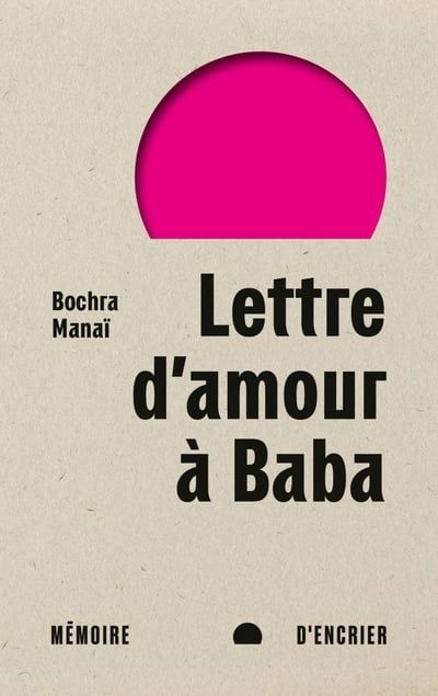 Lettre d'amour à baba | Manaï, Bochra