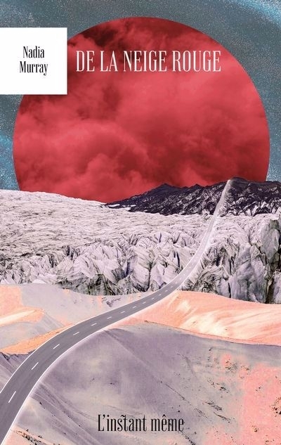 De la neige rouge | Murray, Nadia 