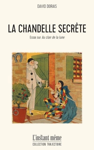 La chandelle secrète : Essai sur Au clair de la lune | Dorais, David