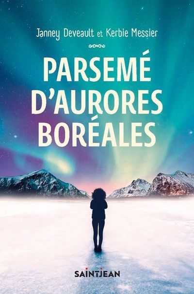 Parsemé d'aurores boréales | Viens-Messier, Kerbie | Deveault, Janney