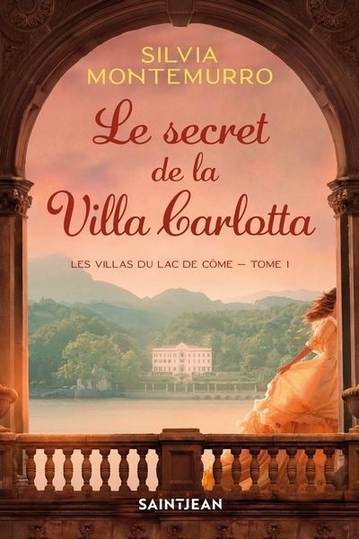 Le secret de la Villa Carlotta T.01 - Villas du lac de Côme | Montemurro, Silvia (Auteur)
