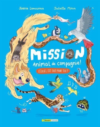 Mission animal de compagnie ! | Lamoureux, Joanie (Auteur) | Miron, Juliette (Illustrateur)