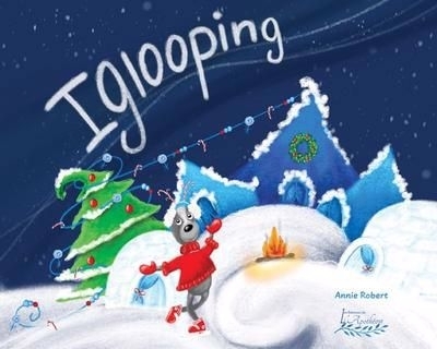 Iglooping | Robert, Annie (Auteur)