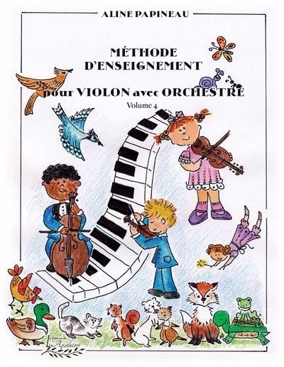 Méthode d'enseignement pour violon avec orchestre, T.04 | Papineau, Aline (Auteur)