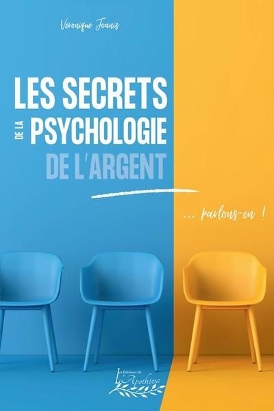 secrets de la psychologie de l'argent... parlons-en ! (Les) | Joanis, Véronique (Auteur)