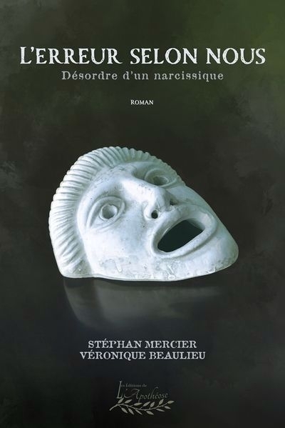 L'erreur selon nous : Désordre d'un narcissique | Mercier, Stéphan (Auteur) | Beaulieu, Véronique (Auteur)