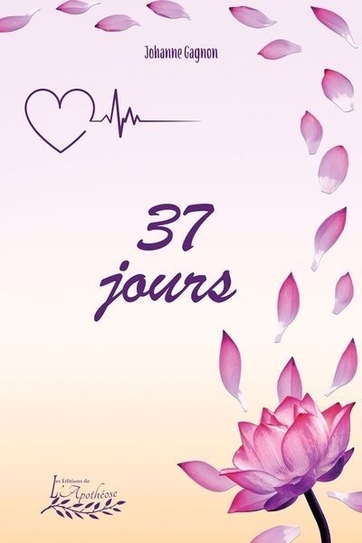 37 jours | Gagnon, Johanne (Auteur)