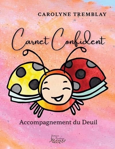 Carnet confident : Accompagnement du Deuil | Tremblay, Carolyne (Auteur)