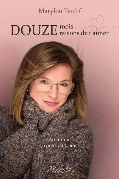 Douze mois, douze raisons de t'aimer | Tardif, Marylou (Auteur)