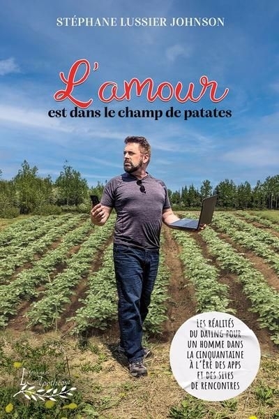 L'amour est dans le champ de patates | Lussier Johnson, Stéphane (Auteur)