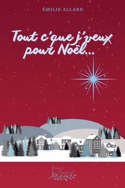 Tout c'que j'veux pour Noël... | Allard, Émilie (Auteur)