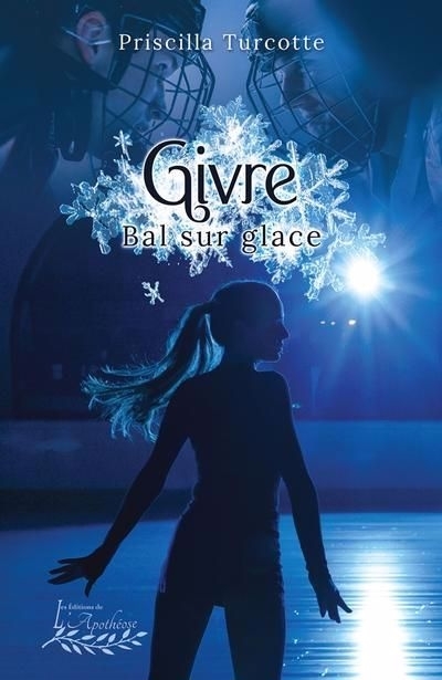 Givre : Bal sur glace | Turcotte, Priscilla (Auteur)
