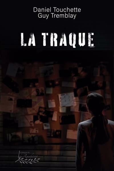 Traque (La) | Touchette, Daniel (Auteur) | Tremblay, Guy (Auteur)