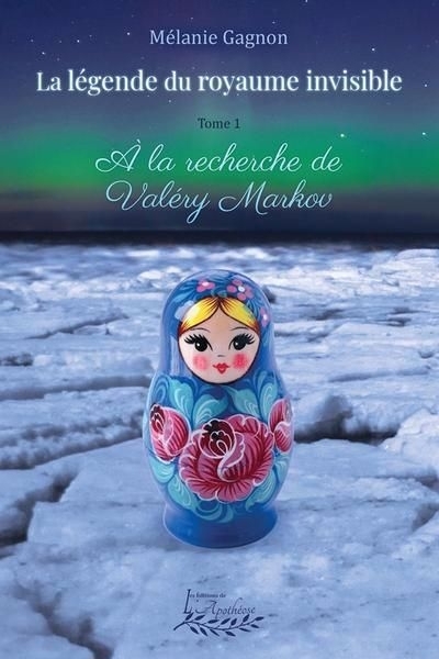 À la recherche de Valéry Markov | Gagnon, Mélanie (Auteur)