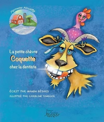 petite chèvre Coquette chez la dentiste (La) | Bédard, Manon (Auteur) | Singler, Caroline (Illustrateur)