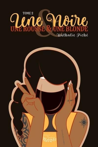 Une blonde, une noire et une rousse T.02 - Une noire, une rousse et une blonde | Piché, Nathalie (Auteur)