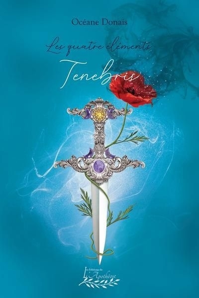Les quatre éléments, T.02 - Tenebris | Donais, Océane (Auteur)