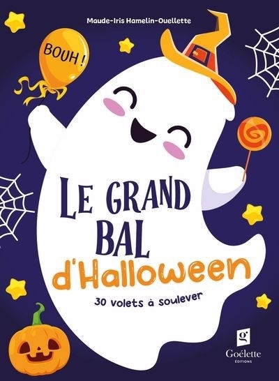 Le grand bal d'Halloween : 30 volets à soulever | Hamelin-Ouellette, Maude-Iris (Auteur)