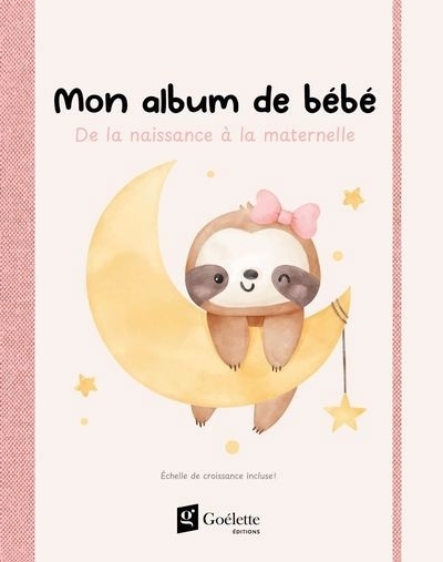 Mon album de bébé - De la naissance à la maternelle : Fille | 