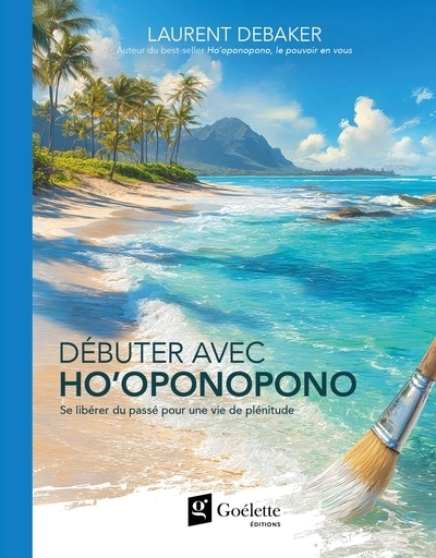 Débuter avec ho'oponopono | Debaker, Laurent
