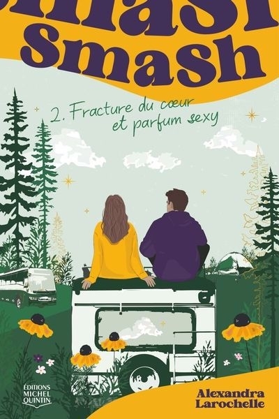 Smash T.02 - Fracture du coeur et parfum sexy | Larochelle, Alexandra (Auteur)