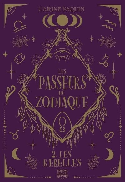 Les Passeurs du Zodiaque T.02 : Les rebelles | Paquin, Carine 