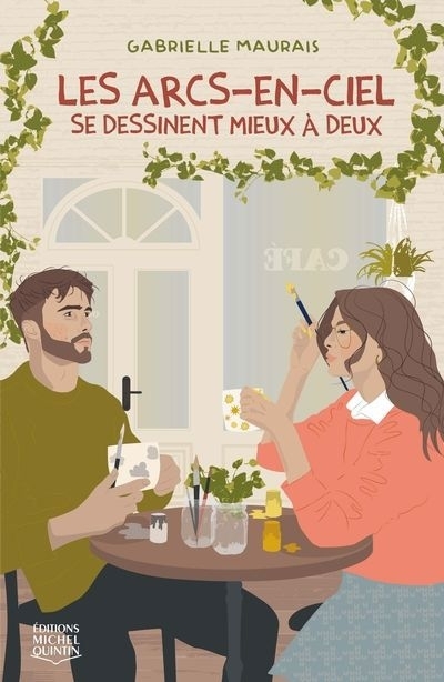 arcs-en-ciel se dessinent mieux à deux (Les) | Maurais, Gabrielle