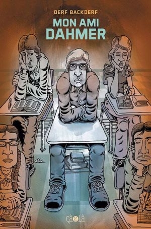 Mon ami Dahmer | Backderf, Derf