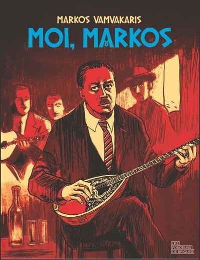 Moi, Markos : autobiographie | Vamvakaris, Markos (Auteur)