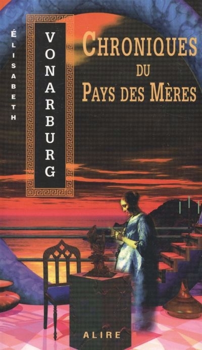 Chroniques du pays des mères  | Vonarburg, Élisabeth